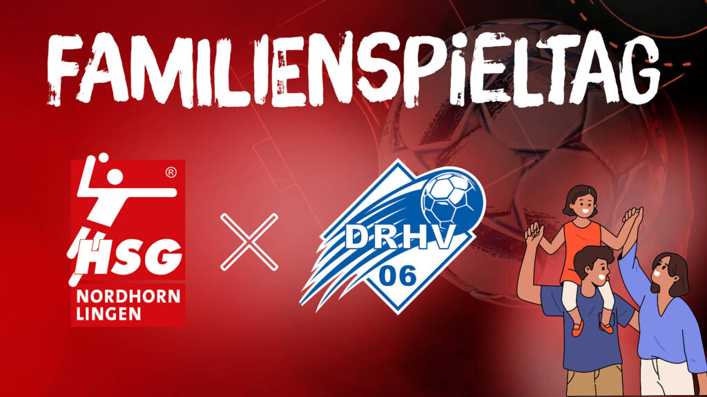 Das Bild zeigt eine Werbeanzeige für den Familienspieltag der HSG Nordhorn-Lingen vs. Dessau-Roßlauer HV 06